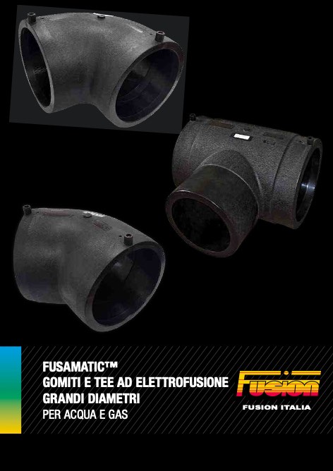 Fusion - Catalogo FUSAMATIC GOMITI E TEE AD ELETTROFUSIONE