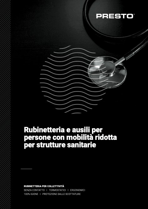 Presto - Catalogo Rubinetteria e ausili per persone con mobilità ridotta per strutture sanitarie